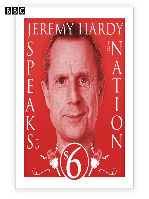 Title details for Jeremy Hardy Speaks to the Nation, Complete Series 6 by Guests - Available